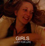Girls
Lust For Life 7inch
7 Sep 2009
Fantasy Trashcan (Turnstile)