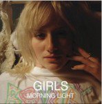 Girls
Morning Light 7inch
22 Feb 2010