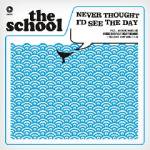 The School
Never Thought I'd See The Day 7inch
26 Mar 2012