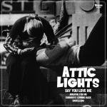 Attic Lights
Say You Love Me
1 Apr 2013