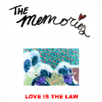 The Memories
Love Is The Law
23 Jul 2013