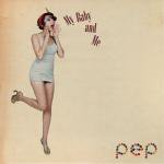 PEP
My Baby And Me 7inch
12 Feb 2014