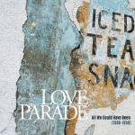Love Parade
All We Could Have Been 1989 - 1990
9 Oct 2015