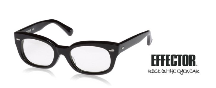EFFECTOR／エフェクター - 正視堂眼鏡店WEBショップ - 有名眼鏡ブランド日本正規取扱店 眼鏡ネット販売 。全商品送料無料！全フレーム度入りレンズ対応！