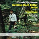 Hiroshi Fujiwara - ƣҥ / Nothing Much Better To Do Deluxe Edition(3LP)