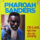 Pharoah Sanders / Oh Lord, Let Me Do No Wrong (LP/USED/EX--)