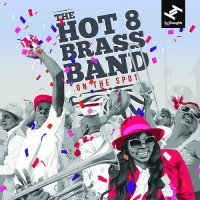 The Hot 8 Brass Band / On The Spot (2LP+DL Code)