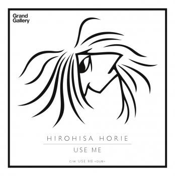 HIROHISA HORIE : USE ME/USE ME(DUB) (7