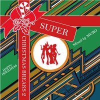 MURO / Super Christmas Breaks 2 (MIX-CD/紙ジャケット仕様)