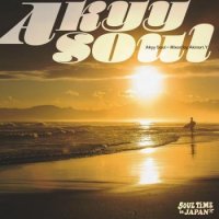 Akinori.Y / Akyy Soul - Soul Time In JAPAN (MIX-CD)