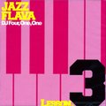 DJ four, one, One, / Jazz Flava Lesson 3 (MIX-CD)