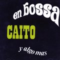 Caito / En Bossa Y Algo Mas (CD)