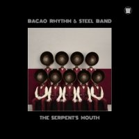 Bacao Rhythm & Steel Band : The Serpent's Mouth (LP)