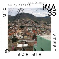 DJ SARASA Hosted by A.G of D.I.T.C：IMA#35 (MIX-CD)