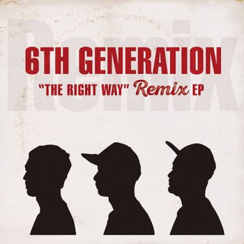 6th Generation : The Right Way Remix EP - DJ Mitsu the Beats