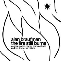 Alan Braufman : The Fire Still Burns (LP)