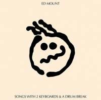 Ed Mount : Songs With 2 Keybords & A Drum Break (7