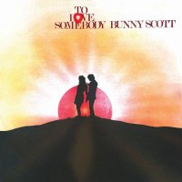 Bunny Scott : To love Somebody  (LP)
