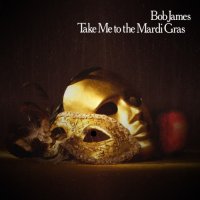 Bob James : Take Me To The Mardi Gras (7