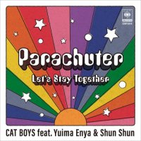 予約商品・CAT BOYS feat. Yuima Enya & Shun Shun : Parachuter /Let's Stay Together (7