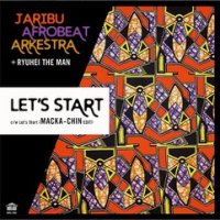 予約商品・JariBu Afrobeat Arkestra + RYUHEI THE MAN : Let's Start / Let's Start (MACKA-CHIN Edit) (7