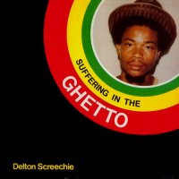 DELTON SCREECHIE : SUFFERING IN THE GHETTO (LP)
