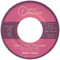 予約商品・NIGHT OWLS : Let’s Stay Together (feat. Destani Wolf) / Let’s Stay Together (Version) (7”)