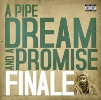 FINALE : A PIPE DREAM AND A PROMISE (2LP)