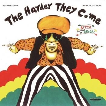 名盤！RITTO THE HARDER THEY COME レゲエ ラップ RITTO：The Harder They Come (7