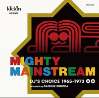 VA:(KICKIN)) : KICKIN PRESENTS MIGHTY MAINSTREAMDJ'S CHOICE 1965-1973 (CD)