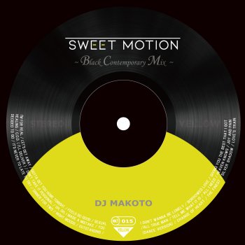 DJ MAKOTO : Sweet Motion ～Black Contemporary Mix～（黄盤） (MIX