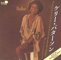 Kellee Patterson : I'm Gonna Love You Just A Little More, Baby / Once Not Long Ago (7”)