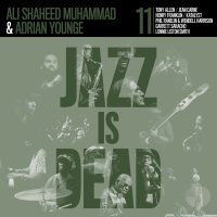 ADRIAN YOUNGE & ALI SHAHEED MUHAMMAD : JAZZ IS DEAD 011 (2LP/with Obi)