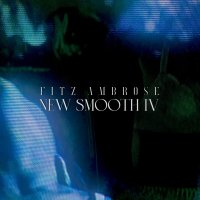 Fitz Ambro$e : New Smooth 4  (MIX-CDR)
