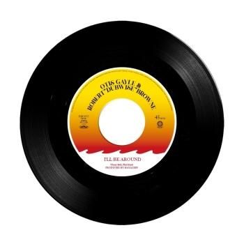 OTIS GAYLE & ROBERT “DUBWISE” BROWNE : I'LL BE AROUND c/w