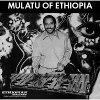 MULATU ASTATKE : MULATU OF ETHIOPIA (LP)