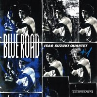 鈴木勲カルテット+1 - Isao Suzuki quartet +1 : Blue Road (LP/with Obi)