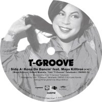 T-GROOVE : MOVE ME FEAT. MADDAM MYA / KEEP ON DANCIN' FEAT. MAYA KILLTRON (7”)