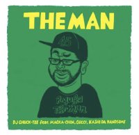 DJ CHUCK-TEE feat. MACKA-CHIN , GOCCI , KASHI DA HANDSOME : THE MAN (7”)