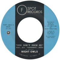 NIGHT OWLS : You Dont Know Me (feat. Eli Paperboy Reed)
b/w If You Let Me (7)
