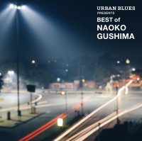 ľ - Naoko Gushima : URBAN BLUES Presents BEST OF NAOKO GUSHIMA (LP)