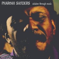 PHAROAH SANDERS : Wisdom Through Music (LP)