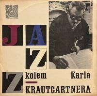 Karel Krautgartner & JOČR : Jazz Kolem Karla Krautgartnera (LP/USED/VG)