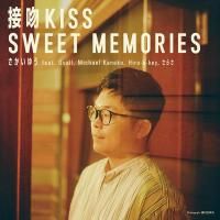 椦 feat. Ovall, Michael Kaneko, Hiro-a-key, 餵 : ʭKISS / SWEET MEMORIES (7)