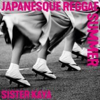 SISTER KAYA : JAPANESQUE REGGAE SUMMER (LP)
