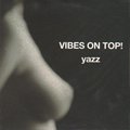 yazz / Vibes On Top! (MIX-CD/楸㥱)