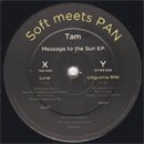 SOFT meets PAN / Tam Message To The Sun EP (12