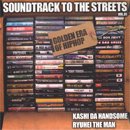 Kashi Da Handsome & Ryuhei The Man / Soundtrack To The street Vol.1 (2MIX-CD/楸㥱)