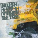 DJ Toh / Mush Up Vibes (MIX-CD)
