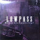 Lowpass / Where Are You Going? (3LP)